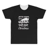 we're gonna have the hap hap happiest christmas All Over Men's T-shirt