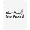 Want More Beer Please Black Mousepad