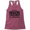 no sleep till preschool Racerback Tank