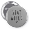 Juanpa Zurita Stay Weird Pin-back button