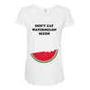 Don't Eat Watermelon Seeds Maternity Scoop Neck T-shirt