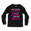 Grandma Was Created Because Need Real Heroes Long Sleeve Shirts