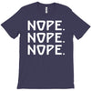nope nope nope T-Shirt