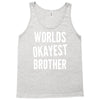 worlds okayest brother funny Tank Top