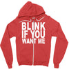 blink if you want me (2) Zipper Hoodie
