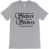 what happens with sisters stays with sisters T-Shirt