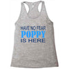 have no fear poppy is here Racerback Tank