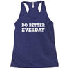 do better everday Racerback Tank