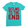 outlaws to the end 2 Ladies Fitted T-Shirt