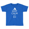 keep calm i'm a dj Toddler T-shirt