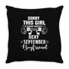 sorry this girl is already taken by a super sexy september boyfriend Throw Pillow