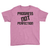 progress not perfection Youth Tee