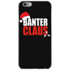 banter claus funny iPhone 6/6s Case