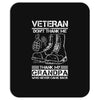 Veteran Don't Thank Me Thank My Grandpa Who Never Came Back Mousepad