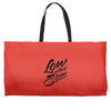low and slow Weekender Totes