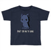 don't tell me to smile Toddler T-shirt