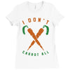 i don't carrot all Ladies Fitted T-Shirt