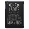 okay ladies now let's get information iPad Mini