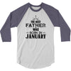 The Best Father Was Born In January 3/4 Sleeve Shirt