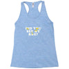 Did You See My Bag Racerback Tank