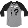wait,what 3/4 Sleeve Shirt