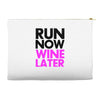 run now wine later Accessory Pouches