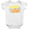 tomorrow, the today of the future Baby Onesie