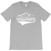 Going To The Mountains Is Going Home T-Shirt