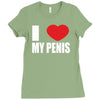 i love my penis  lustig macho funny party Ladies Fitted T-Shirt