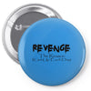 funny t shirt revenge the reason i get up each day tee offensive shirt Pin-back button