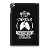 I am a Lung Cancer Survivor - What's Your Superpower? iPad Mini 4