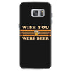 Wish You Were Beer Samsung Galaxy S7
