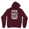 My Dad Is Totally My Most Favorite Guy of All Time in the History of F Unisex Hoodie