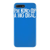 i'm kind of a big deal free shipping worldwide iPhone 7 Plus Case