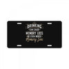 drinking can cause memory loss License Plate
