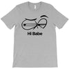 Hi Babe T-Shirt