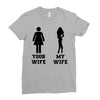 my wife your wife black design Ladies Fitted T-Shirt
