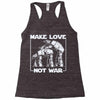 make love not war at at Racerback Tank