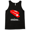 mine. Tank Top