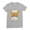 All Men Are Created Equal But Only The Best Are Born In April Ladies Fitted T-Shirt
