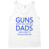 guns dont kill people dads with pretty daughters do Tank Top