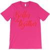 better together 2 T-Shirt