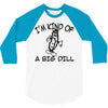 i'm kind of a big dill 3/4 Sleeve Shirt