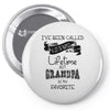 i ve been called a lot of names in my lifetime but grandpa is my favor Pin-back button