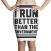 i run better than gorvernment Pencil Skirts