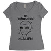 As Exhausted As Alien Women's Triblend Scoop T-shirt