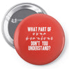 what part of sign language don't you understand Pin-back button