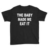 the baby made me eat Youth Tee