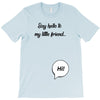 Say Hello to My Little Friend T-Shirt