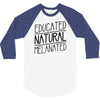 educated, natural, melanated 3/4 Sleeve Shirt